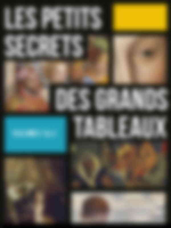 petits secrets des grands tableaux - Volumes 1 & 2 (Les)