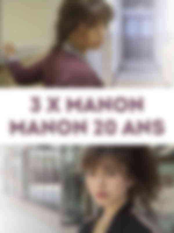 3 x Manon & Manon 20 ans