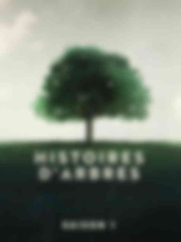 Poster du programme Histoires d'arbres - Saison 1 - Episode 1