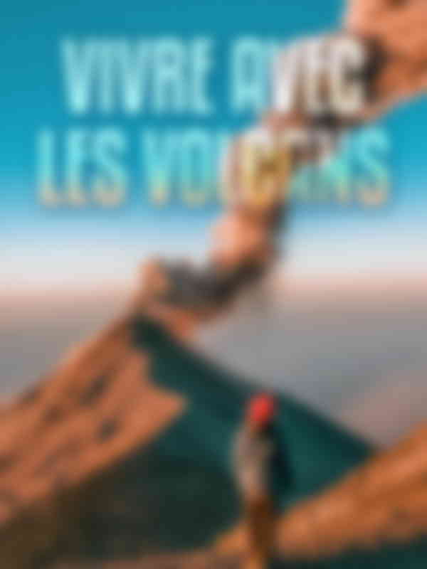 Vivre avec les Volcans