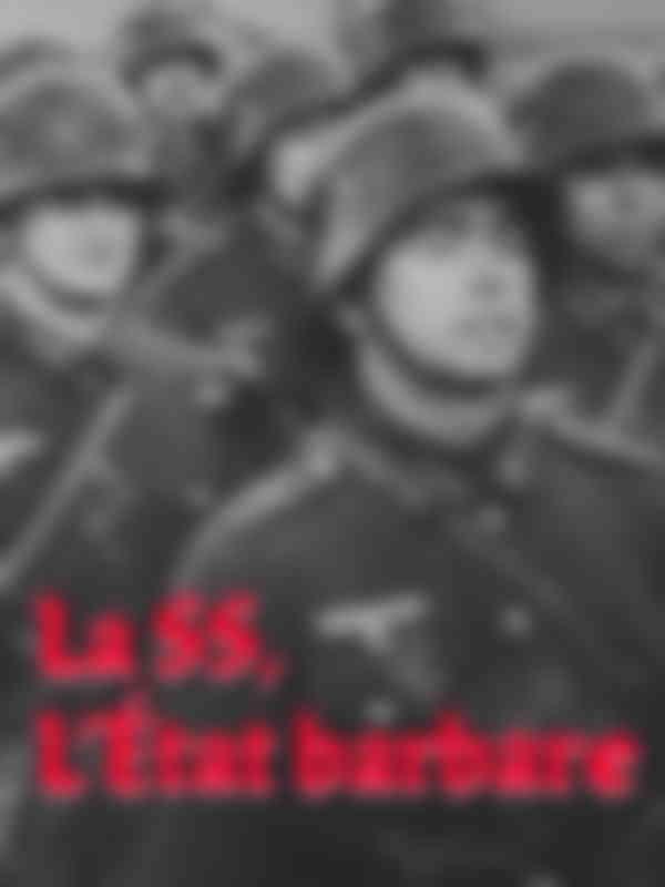 Poster du programme La SS : L'Etat barbare