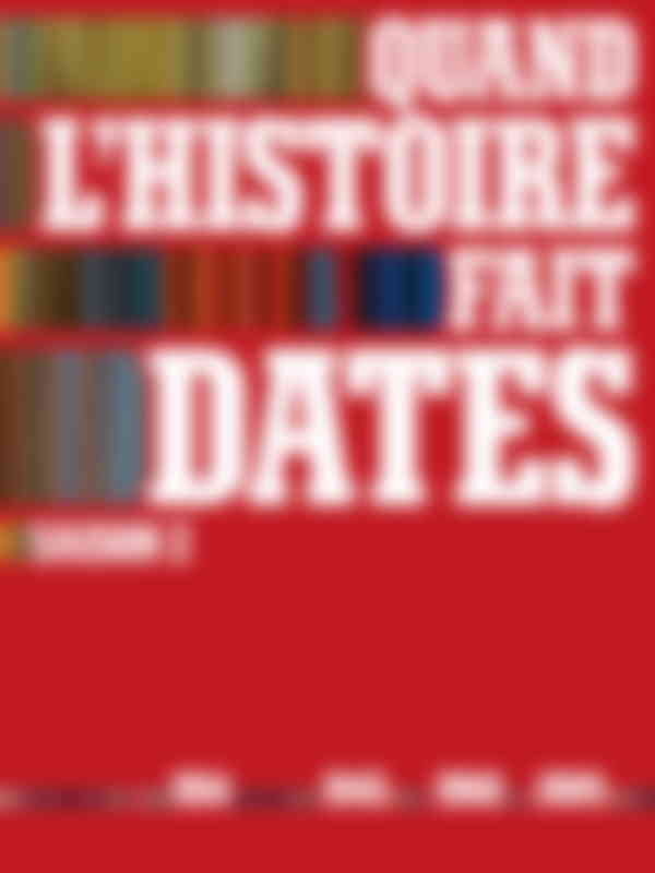 Quand l'histoire fait dates - Saison 2