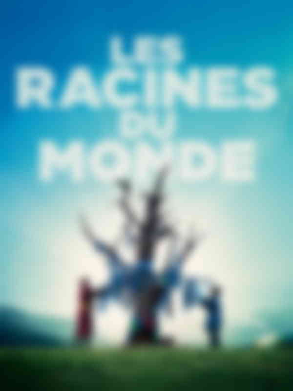Poster du programme Les racines du monde