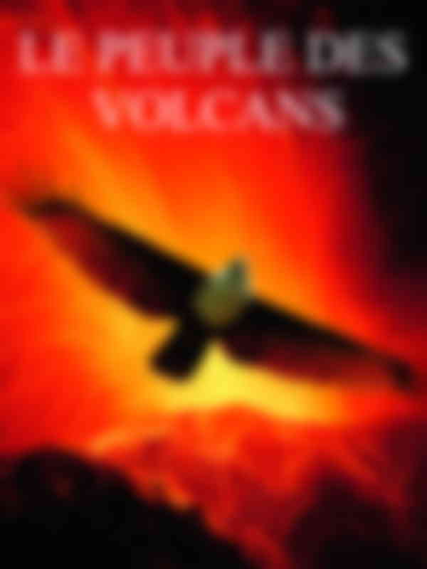 Peuple des volcans (Le)