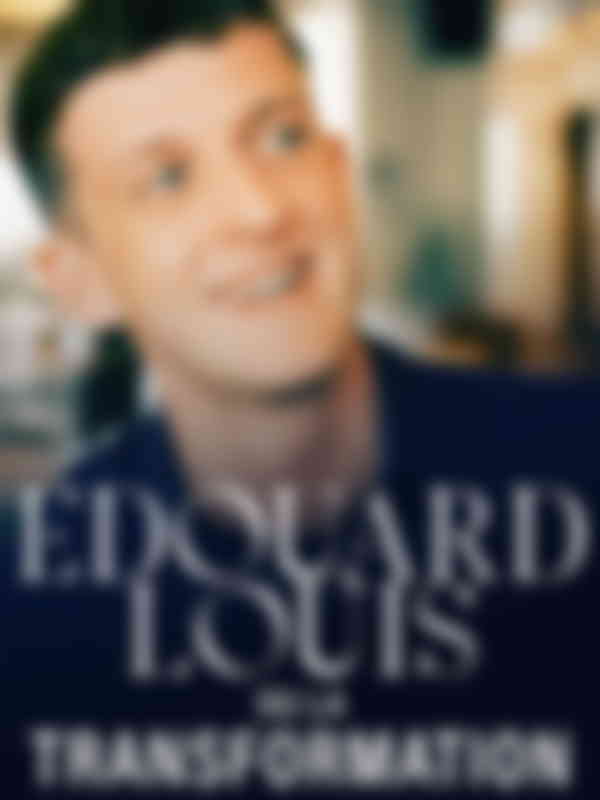 Poster du programme Edouard Louis, ou la transformation