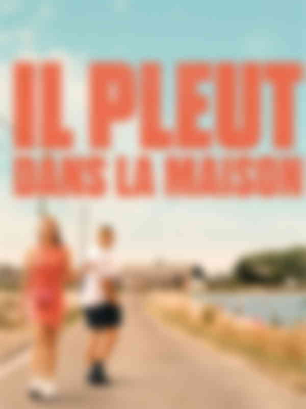 Poster du programme Il pleut dans la maison