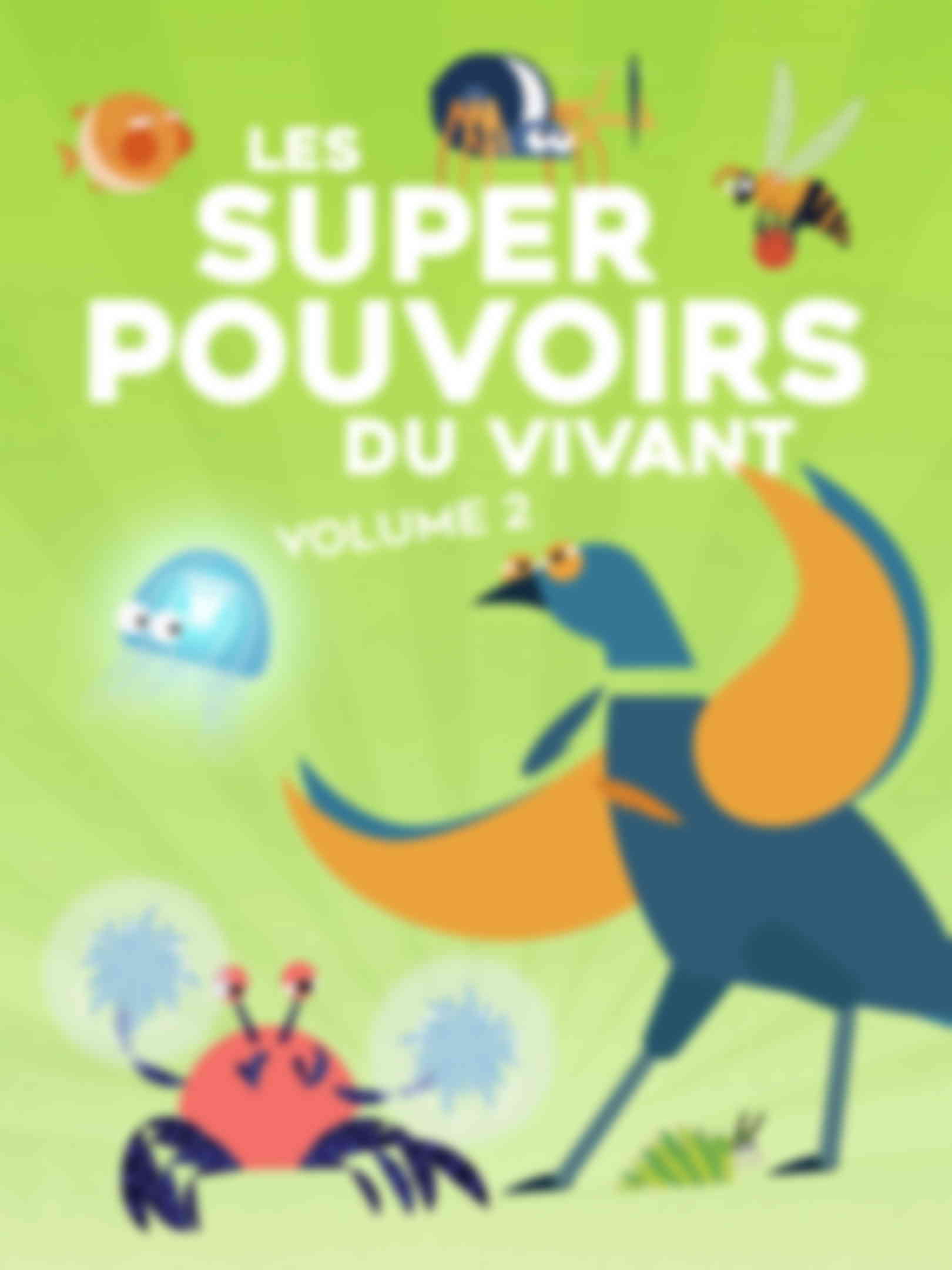 Poster du programme Les super pouvoirs du vivant - Volume 2