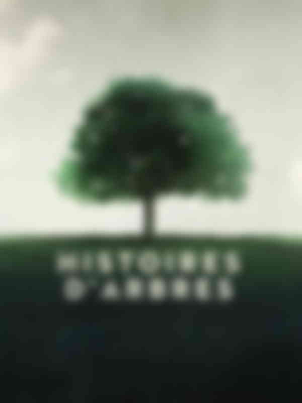 Histoires d'arbres