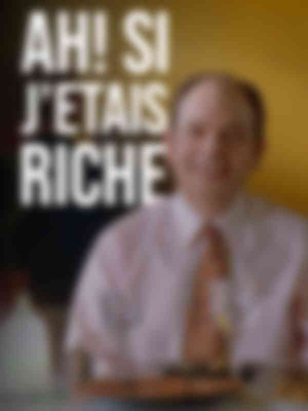 Poster du programme Ah ! Si j'étais riche